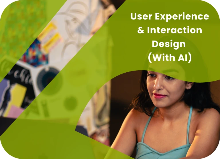 User Experience & Interaction Design  (With AI)